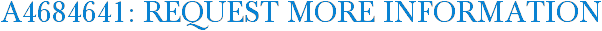 A4684641: Request More Information