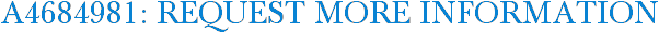 A4684981: Request More Information