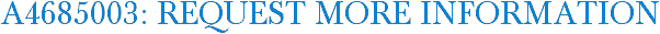 A4685003: Request More Information