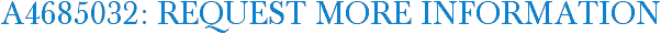 A4685032: Request More Information