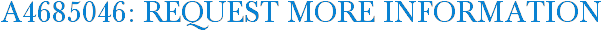 A4685046: Request More Information