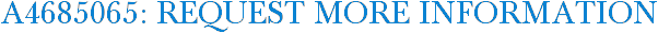 A4685065: Request More Information