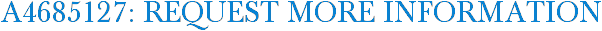 A4685127: Request More Information
