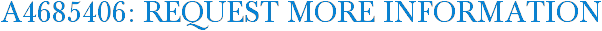 A4685406: Request More Information