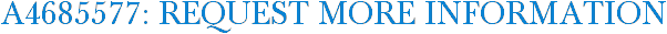 A4685577: Request More Information