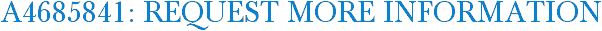 A4685841: Request More Information