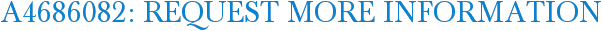 A4686082: Request More Information