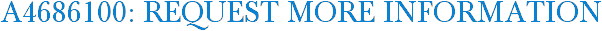 A4686100: Request More Information