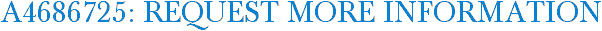 A4686725: Request More Information