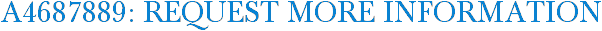 A4687889: Request More Information