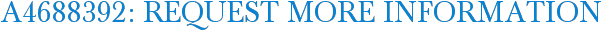 A4688392: Request More Information