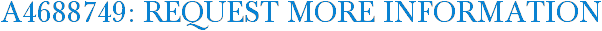 A4688749: Request More Information