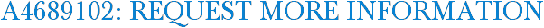 A4689102: Request More Information