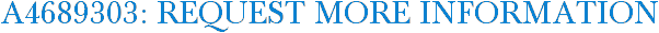 A4689303: Request More Information