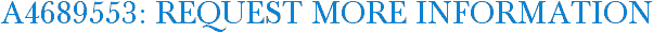 A4689553: Request More Information