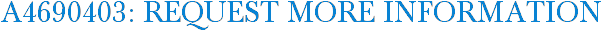 A4690403: Request More Information