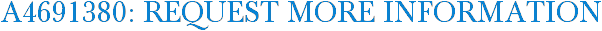 A4691380: Request More Information