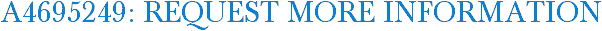 A4695249: Request More Information