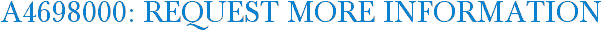 A4698000: Request More Information
