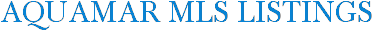 AquaMar MLS Listings