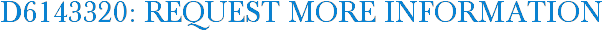 D6143320: Request More Information