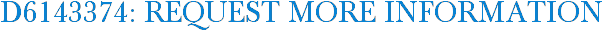 D6143374: Request More Information