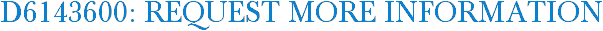 D6143600: Request More Information