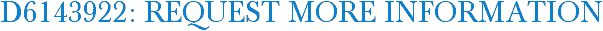 D6143922: Request More Information