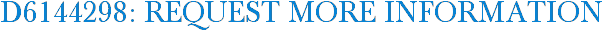 D6144298: Request More Information