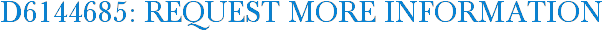 D6144685: Request More Information