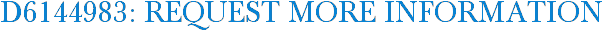 D6144983: Request More Information