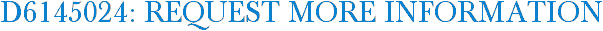 D6145024: Request More Information