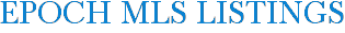 Epoch MLS Listings