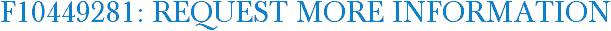F10449281: Request More Information