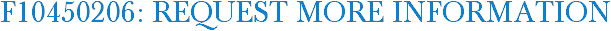 F10450206: Request More Information