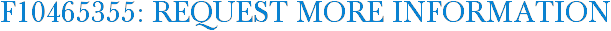 F10465355: Request More Information