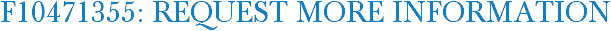 F10471355: Request More Information