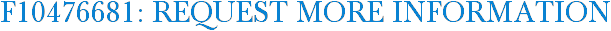 F10476681: Request More Information