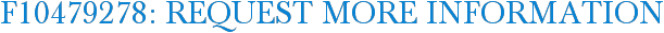 F10479278: Request More Information