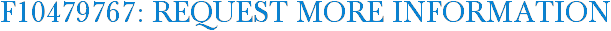 F10479767: Request More Information