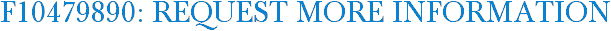F10479890: Request More Information