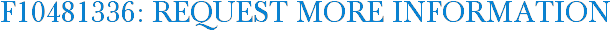 F10481336: Request More Information