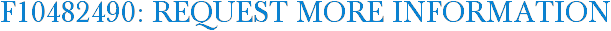 F10482490: Request More Information