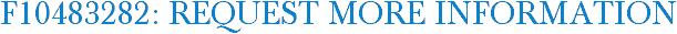 F10483282: Request More Information