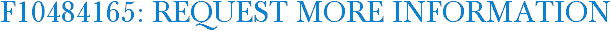 F10484165: Request More Information