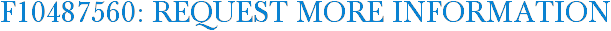 F10487560: Request More Information