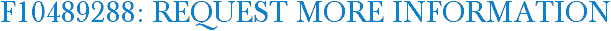 F10489288: Request More Information