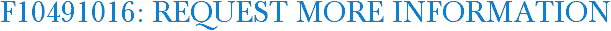 F10491016: Request More Information