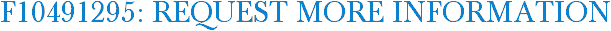 F10491295: Request More Information