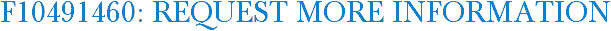 F10491460: Request More Information